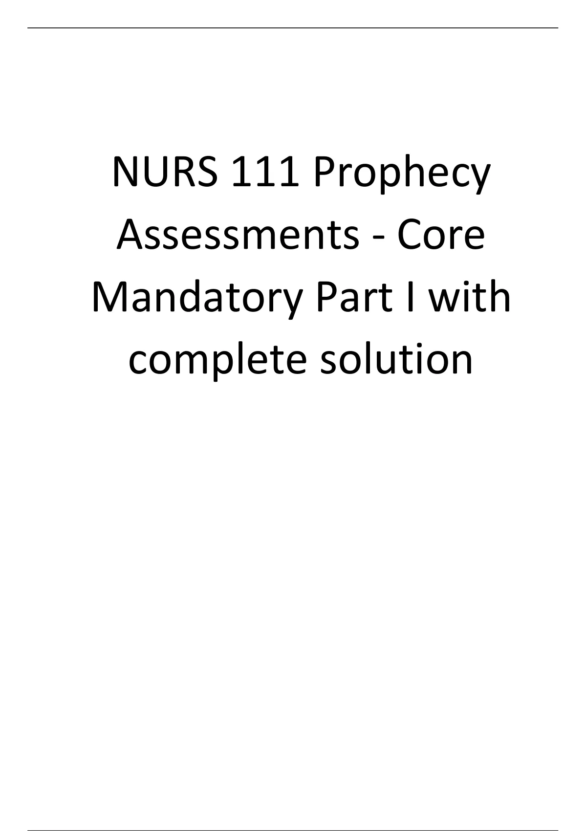 NURS 111 Prophecy Assessments Core Mandatory Part I With Complete