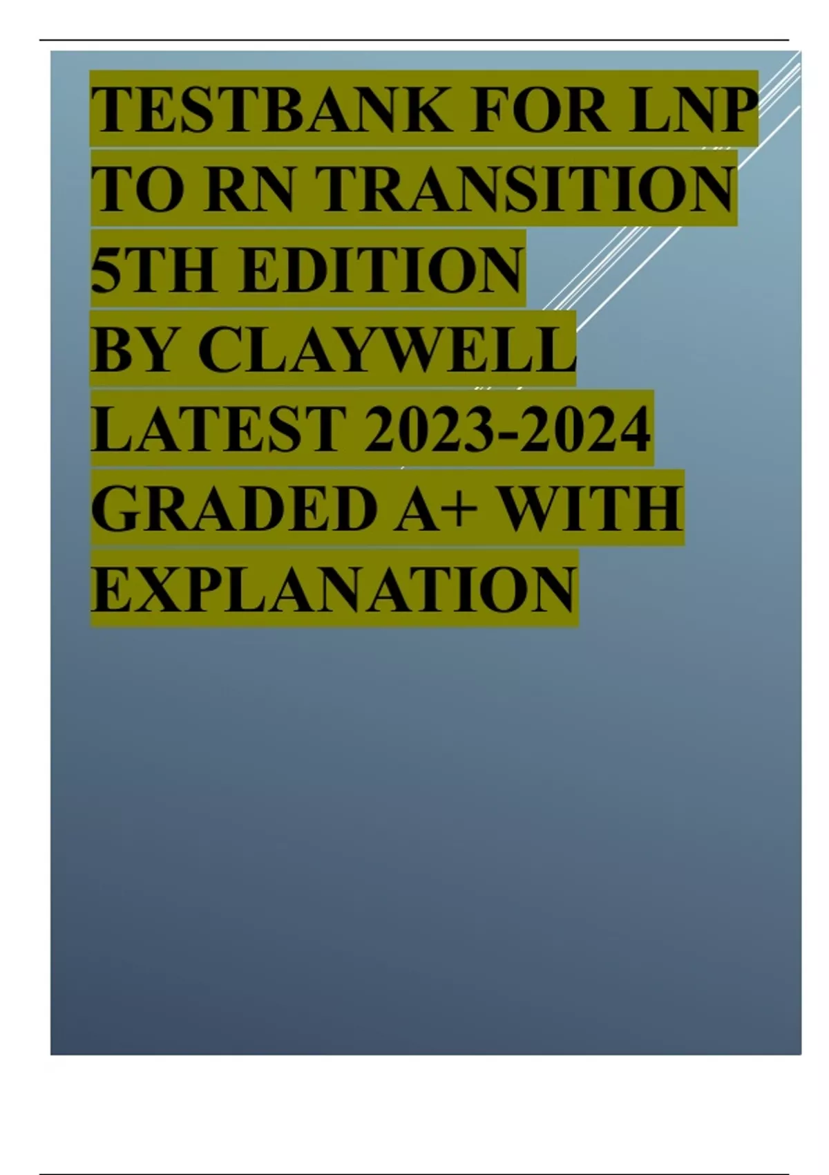 Test Bank For Lnp To Rn Transition Th Edition By Claywell Latest