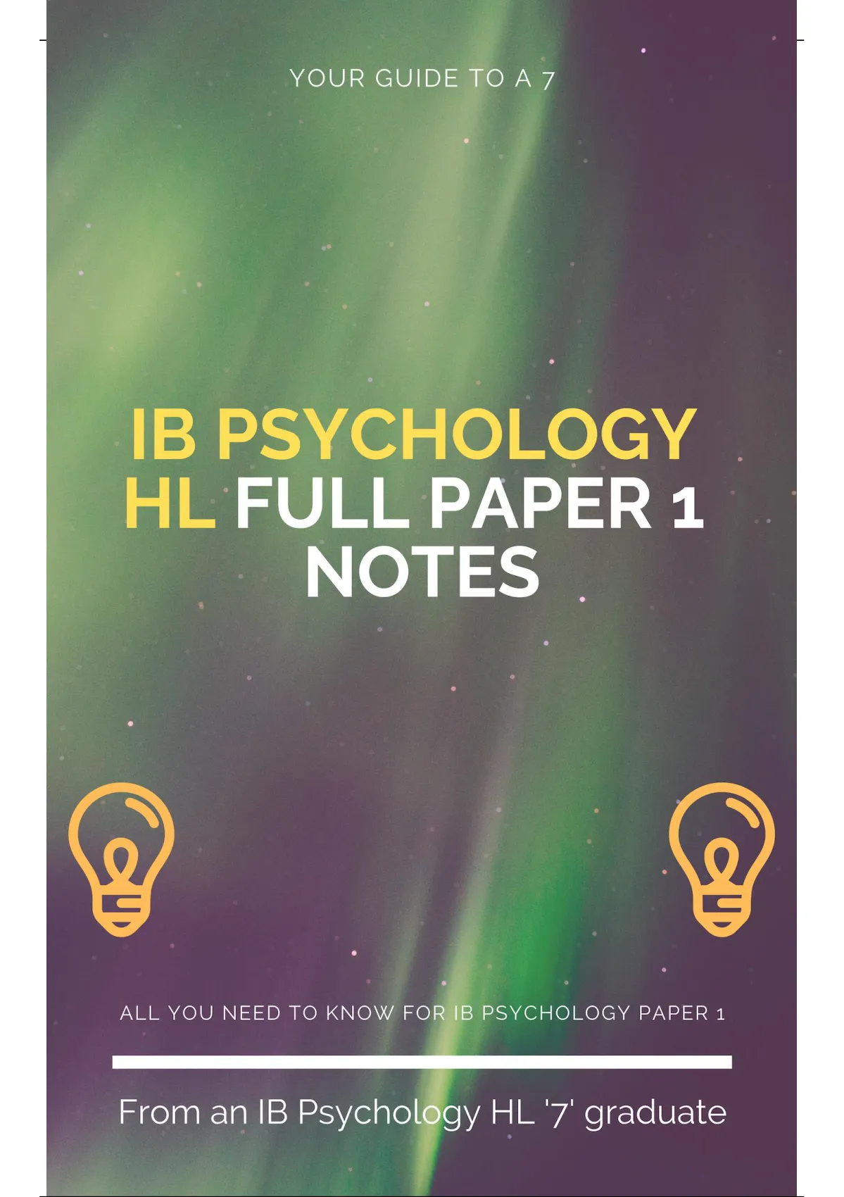 Summary IB PSYCHOLOGY HL FULL PAPER 1 NOTES 2021 YOUR GUIDE TO A7 (ALL ...