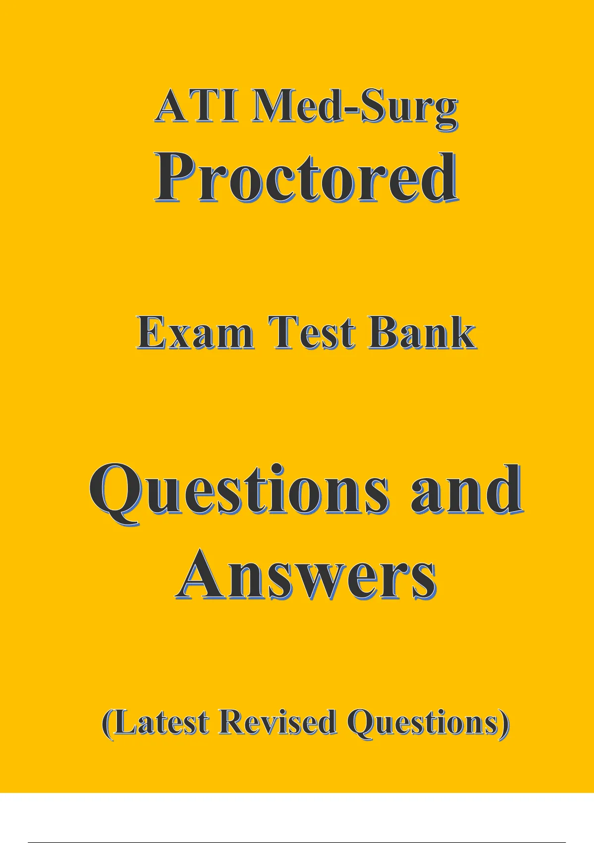 ATI MedSurg Proctored Exam Test Bank Questions and Answers (Latest