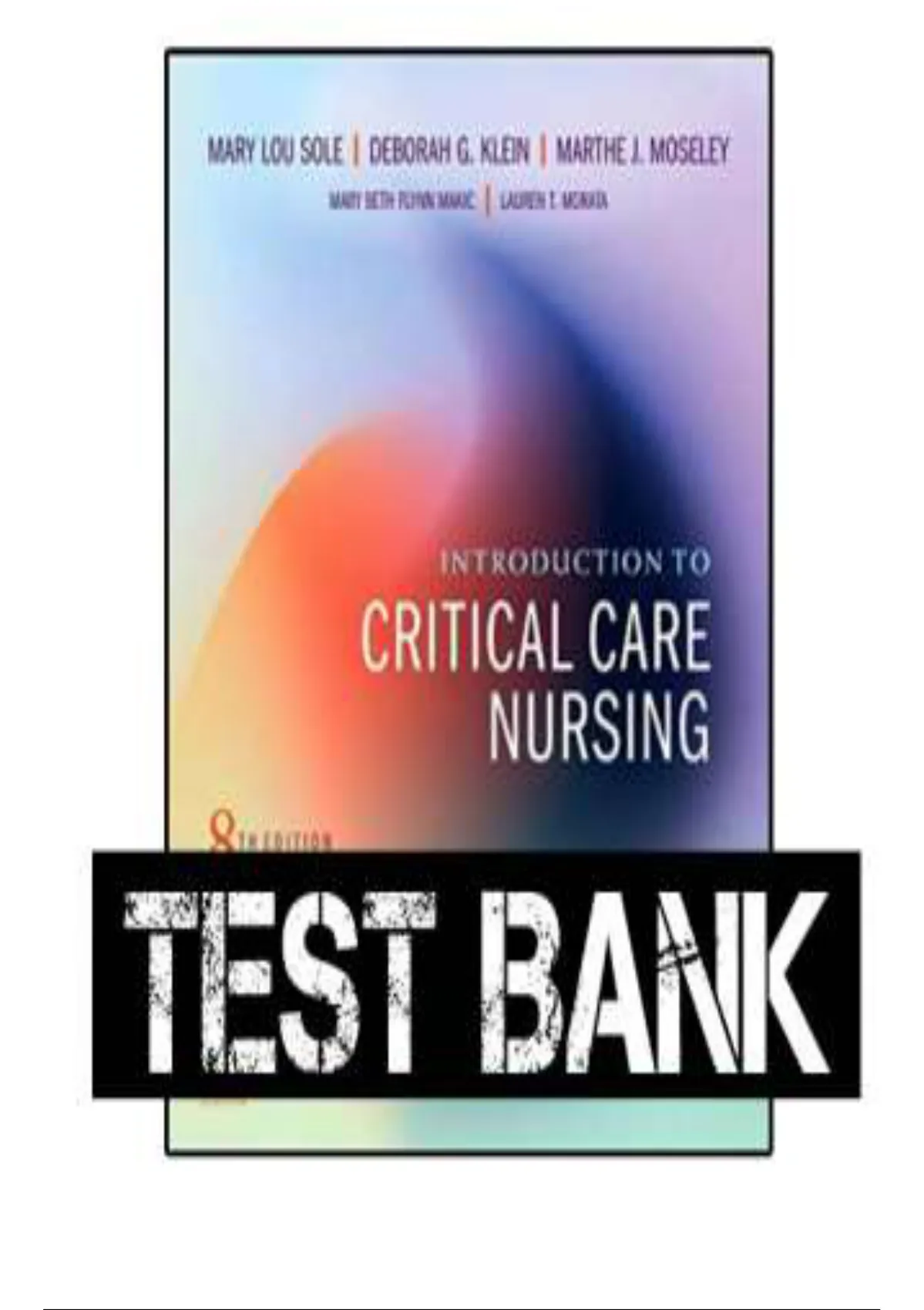 Introduction to Critical Care Nursing: Sole PhD RN CCNS CNL FAAN FCCM, Mary  Lou, Klein MSN RN APRN-BC CCRN FAHA, Deborah Goldenberg, Moseley PhD RN  CCRN-K CCNS VHA-CM, Marthe J.: 9780323641937: Critical