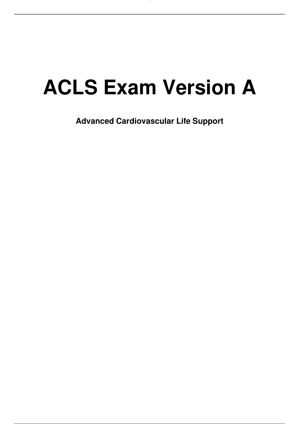 ACLS (Advanced Cardiovascular Life Support) Exam Version A & B - Acls ...