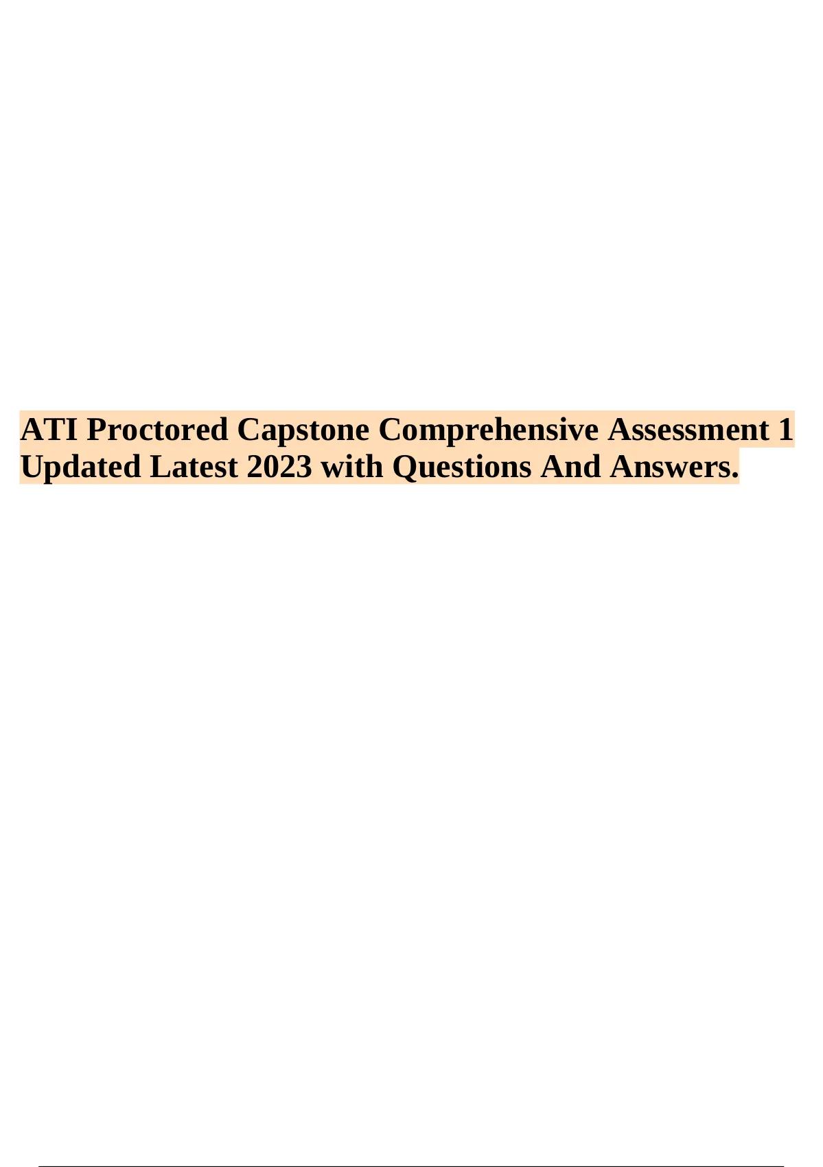 ATI Proctored Capstone Comprehensive Assessment 1 Updated Latest 2023 ...