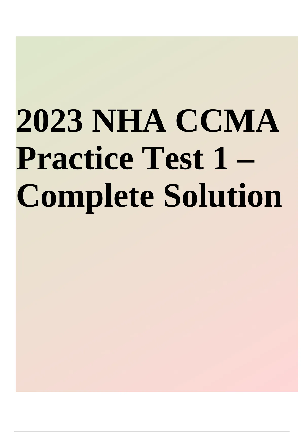 NHA CCMA 2023 EXAM Questions and Answers Score 100 Actual Test