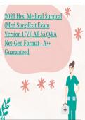 2023 Hesi Medical Surgical (Med Surg)Exit Exam Version 1 (V1) All 55 Q&A Net-Gen Format - A++ Guaranteed