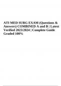 ATI MED SURG EXAM (Questions and Answers) COMBINED A and B | Latest Verified 2023/2024 | Complete Guide Graded 100% 