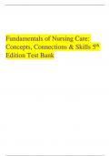 Fundamentals of Nursing Care: Concepts, Connections & Skills 5th Edition Test Bank