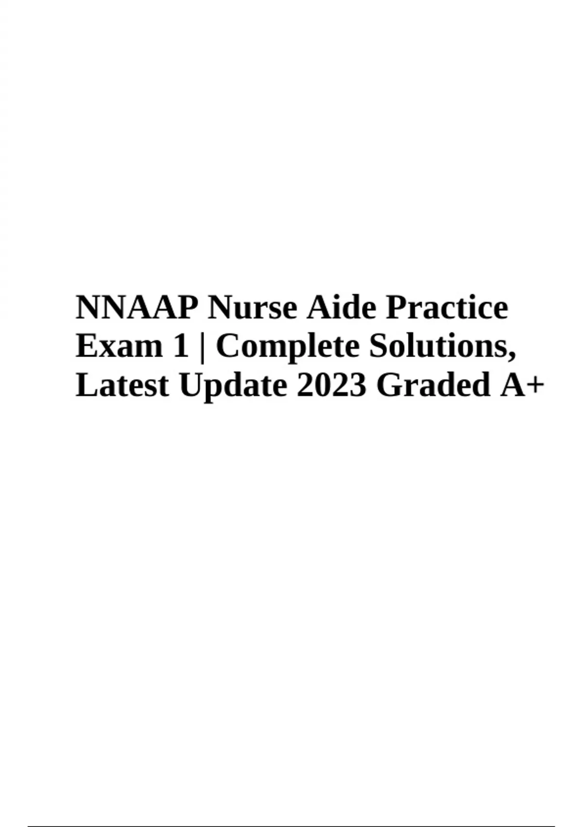 NNAAP Nurse Aide Practice Exam 1 Complete Solutions, Latest Update