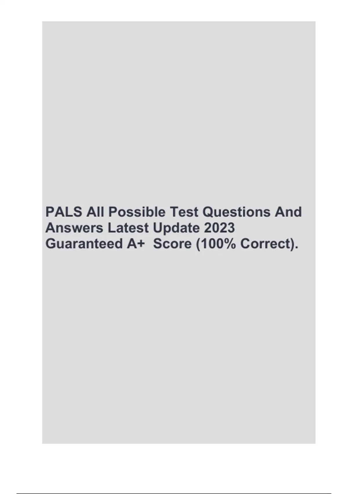 PALS All Possible Test Questions And Answers Latest Update 2023 Guaranteed A+ Score (100