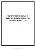 TEST BANK FOR PRINCIPLES OF PEDIATRIC NURSING CARING FOR CHILDREN, 7th EDITION BY  BALL ET AL, ALL CHAPTERS COMPLETE 