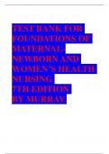 TEST BANK FOR FOUNDATIONS OF MATERNAL-NEWBORN AND WOMEN’S HEALTH NURSING 7TH EDITION BY MURRAY.