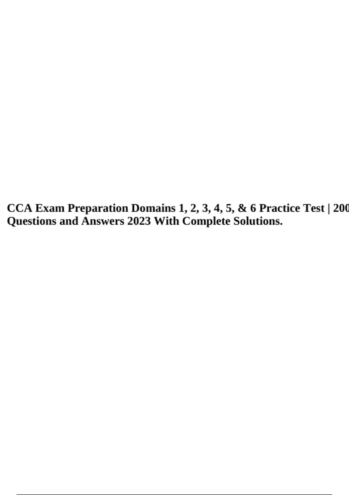 CCA Exam Preparation Domains 1, 2, 3, 4, 5, & 6 Practice Test 200