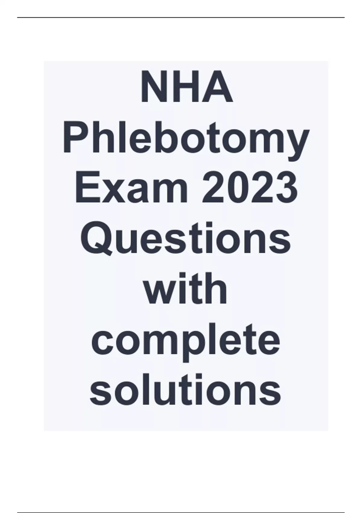 NHA Phlebotomy Exam 2023 Questions with complete solutions Nha