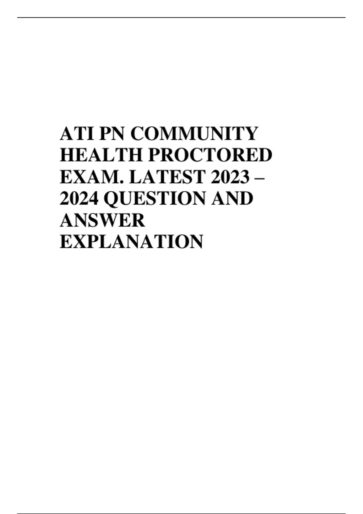 ATI PN COMMUNITY HEALTH PROCTORED EXAM. LATEST 2023 2024 QUESTION AND