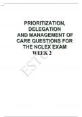 PRIORITIZATION DELEGATION AND MANAGEMENT OF CARE QUESTIONS AND ANSWERS FOR THE ACTUAL NCLEX EXAM WEEK 2
