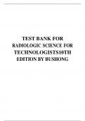 TEST BANK FOR RADIOLOGIC SCIENCE FOR TECHNOLOGISTS10TH EDITION BY BUSHONG