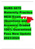 NURS 6670 Maternity Practice HESI Exam (Questions and Answers) Graded 100% Guaranteed Pass New Update 2023/2024