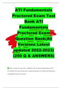 ATI Fundamentals  Proctored Exam Test Bank ATI Fundamentals Proctored Exam Question Bank(All Versions Latest updated 2022-2023) (250 Q & ANSWERS) 