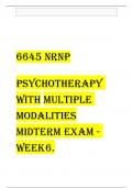 WALDEN UNIVERSITY NRNP 6645/NRNP6645 PSYCHOTHERAPY WITH MULTIPLE MODALITIES MIDTERM EXAM 2 DIFFERENT VERSIONS 200 QS AND ANSWERS - WEEK 6 LATEST UPDATE 2022-2023 GRADED A+