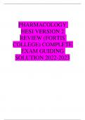 PHARMACOLOGY HESI VERSION 2 REVIEW (FORTIS COLLEGE) COMPLETE EXAM GUIDING SOLUTION 2022/2023
