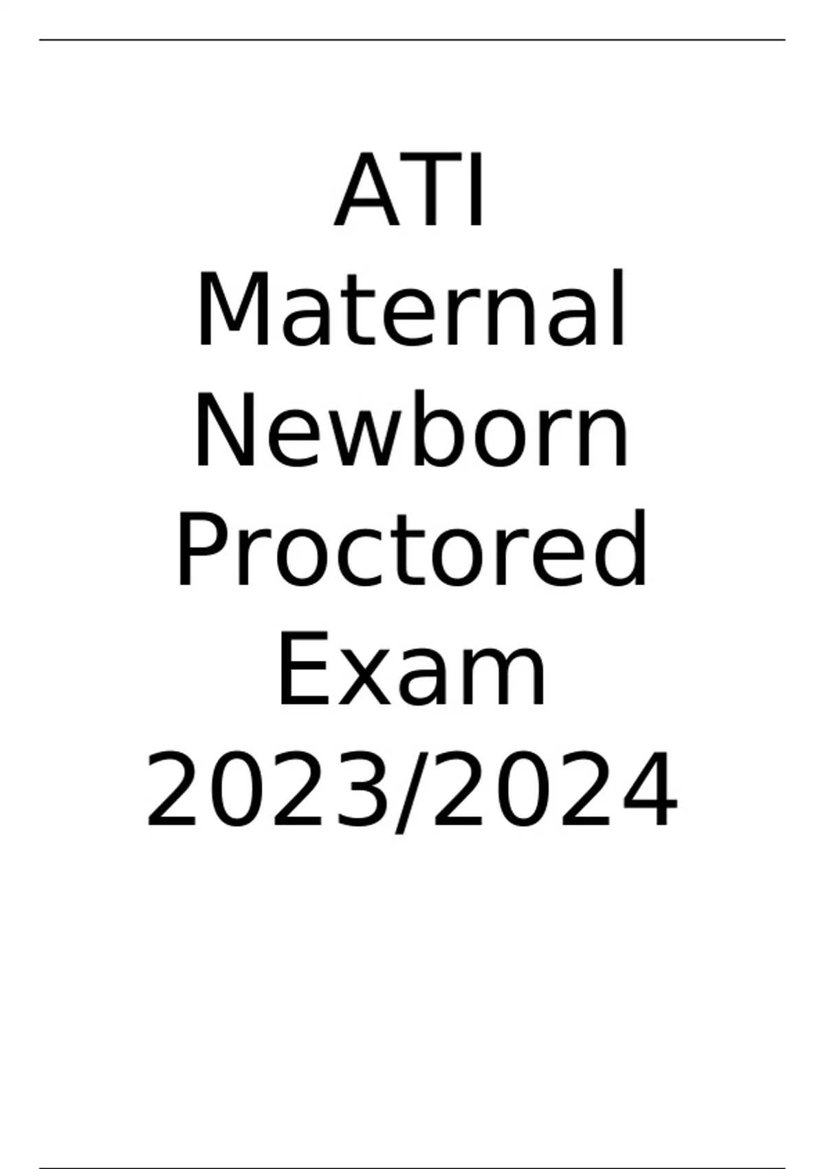 ATI Maternal Newborn Proctored Exam 2023/2024 ATI Maternal Newborn