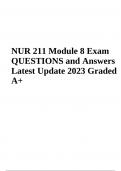 NUR 211 Module 8 Final Exam QUESTIONS and Answers 2023 (Latest Update 2023 Graded A+)