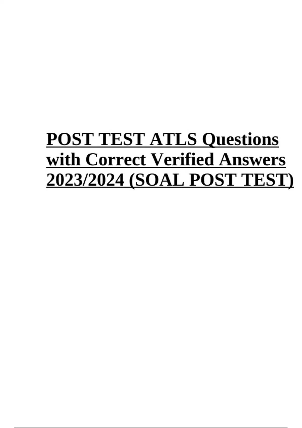 POST TEST ATLS Questions with Correct Verified Answers 2023/2024 (SOAL