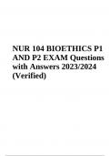 NUR 104 Midterm Exam Questions and Answers - Complete Guide Scored A+ Latest Verified 2023 | NUR 104 FINAL EXAM QUESTIONS AND ANSWERS 2023 Complete Rated 100% & NUR 104 BIOETHICS P1 AND P2 EXAM Questions with Answers 2023/2024 (Verified) - Complete Study 