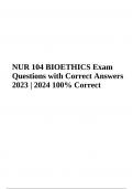 NUR 104 BIOETHICS Exam Questions with Correct Answers 2023 100% Correct Answers