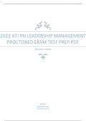 2023 ATI RN LEADERSHIP MANAGEMENT  PROCTORED EXAM TEST PREP.PDF