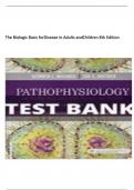 TEST BANK FOR: MCCANCE: PATHOPHYSIOLOGY THE BIOLOGIC BASIS FOR DISEASE IN ADULTS AND CHILDREN8TH EDITION BY Kathryn L McCance, Sue E Huether Test bank Questions and Complete Solutions to All Chapters Understanding Pathophysiology