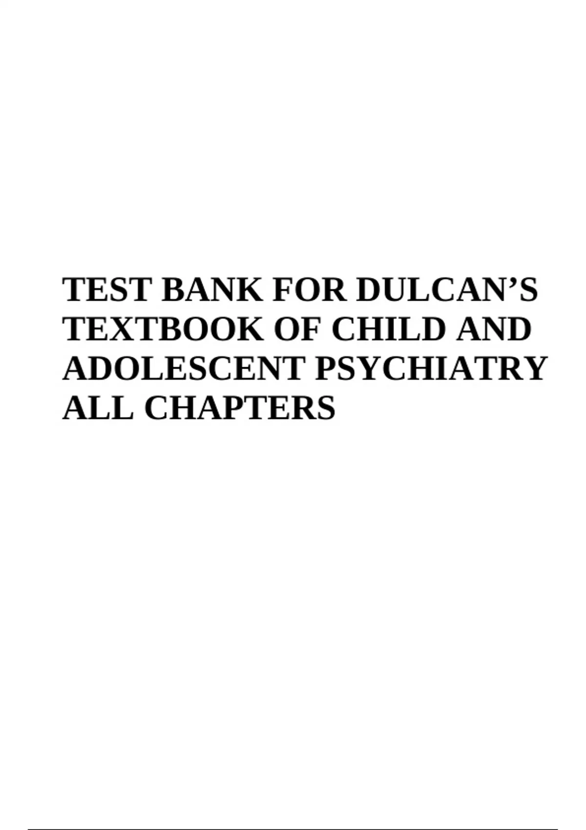 TEST BANK FOR DULCAN'S TEXTBOOK OF CHILD AND ADOLESCENT PSYCHIATRY