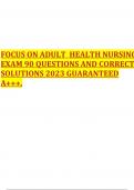 FOCUS ON ADULT HEALTH NURSING EXAM 90 QUESTIONS AND CORRECT SOLUTIONS 2023 GUARANTEED A+++.