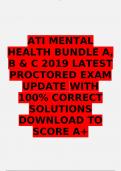 ATI MENTAL HEALTH EXAM A, B & C 2019 LATEST PROCTORED EXAM COMPILED UPDATE WITH 100% CORRECT QUESTIONS AND ANSWERS DOWNLOAD TO SCORE A+