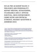 SCCJA Pre-Academy Block 3- Prejudice and Personality,  Report Writing, Interviewing,  Vulnerable Adult, Officer  Survival, Drug Enforcement,  Crime Scene and Physical  Evidence, Hazmat Questions &  Answers 2023