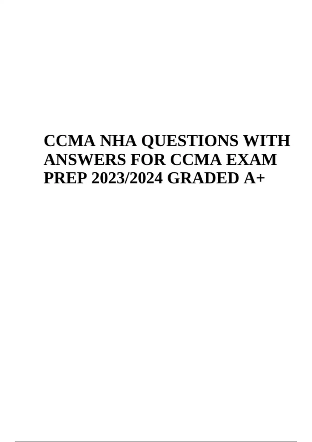 CCMA NHA QUESTIONS WITH ANSWERS FOR CCMA EXAM PREP 2023/2024 GRADED A+