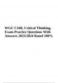 WGU C168 OBJECTIVE ASSESSMENT QUESTIONS AND ANSWERS | LATEST UPDATE | GRADED A+ 2023/2024, WGU C168; Critical Thinking, Exam Practice Questions With Answers & WGU C168 CRITICAL THINKING AND LOGIC; PRE-ASSESSMENT Exam 