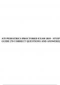 ATI PEDIATRICS PROCTORED EXAM 2019 STUDY GUIDE 70QUESTIONS AND ANSWERS,ATI PEDIATRICS PROCTORED EXAM 2019 RETAKE GUIDE 216 Q&As, ATI PEDIATRICS PROCTORED EXAM 2019 RETAKE GUIDE,ATI PEDIATRICS PROCTORED EXAM 2019 STUDY GUIDE, ATI Pediatrics Proctored Exam 