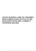 ATI RN NURSING CARE OF CHILDREN PROCTORED EXAM 2023/2024 (LATEST ACTUAL EXAM QUESTIONS WITH CORRECT AND VERIFIED ANSWERS)