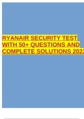 RYANAIR SECURITY TEST WITH 50+ QUESTIONS AND COMPLETE SOLUTIONS 2023