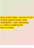 NSG 6330 FINAL EXAM 100+ QUESTIONS AND CORRECT ANSWERS FOR YEAR 2023 RATED A+. 