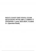 West Coast EMT Exam PREP - Questions With 100% Correct Answers 2023/2024, West Coast EMT Exam Questions With Answers 2023/2024 | Latest | Graded A+, WEST COAST EMT FINAL EXAM QUESTIONS WITH 100% CORRECT ANSWERS | Latest 2023/2024 | Graded A+ (Question Ban
