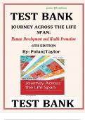 TEST BANK JOURNEY ACROSS THE LIFE SPAN: Human Development and Health Promotion 6TH EDITION By: Polan|Taylor