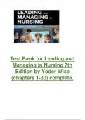 Test Bank for Leading and Managing in Nursing 7th Edition by Yoder Wise chapters 1-30 complete.