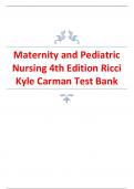 Test Bank for Maternity and Pediatric Nursing 4th Edition latest update by Ricci Kyle Carman, graded A+ passing 100% guaranteed with verified answers 