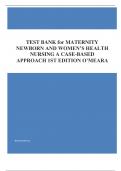 Test Bank for MATERNITY NEWBORN AND WOMEN’S HEALTH NURSING A CASE-BASED APPROACH 1ST EDITION O'Meara