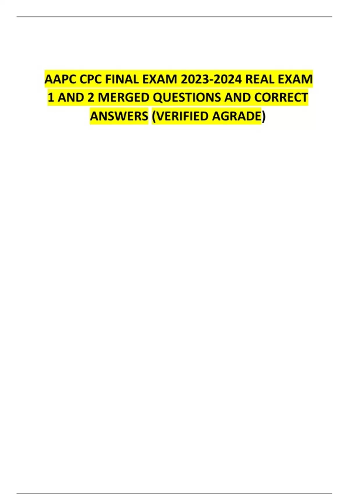 AAPC CPC FINAL EXAM 20232024 REAL EXAM 1 AND 2 MERGED QUESTIONS AND