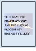 TEST BANK FOR PHARMACOLOGY AND THE NURSING PROCESS 8TH EDITION BY LILLEY LATEST UPDATE 