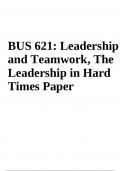 BUS 621: Leadership and Teamwork, The Leadership in Hard Times Paper