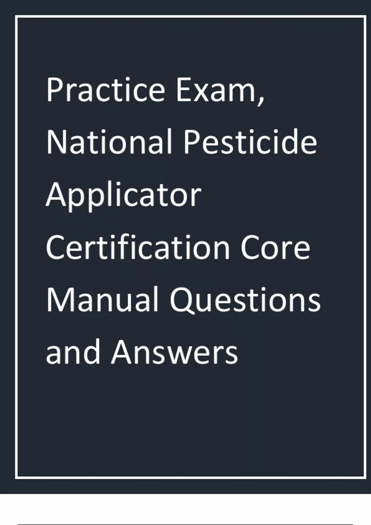 Practice Exam National Pesticide Applicator Certification Core Manual